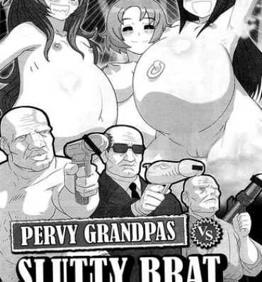 Abuse Ero GGS VS Bitch Gaki-Mam | Pervy Grandpas VS Slutty Brat Ma'ams Shaved Pussy