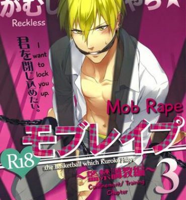 Hot Gamushara Mob Rape 3 | Reckless Mob Rape 3- Kuroko no basuke hentai Shame