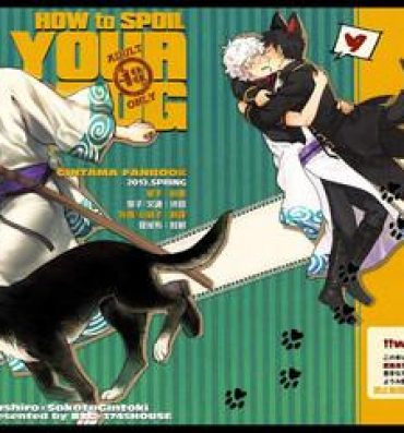 Uncensored Full Color HOW to SPOIL YOUR DOG- Gintama hentai Cumshot