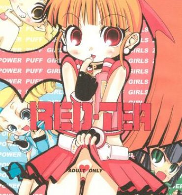 Full Color RED TEA- Powerpuff girls z hentai Fuck
