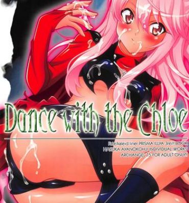 Spycam Dance with the Chloe- Fate kaleid liner prisma illya hentai Rola