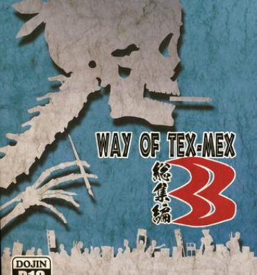 Boy Fuck Girl WAY OF TEX-MEX Soushuuhen 3 + Omakebon- Dead or alive hentai To heart hentai Xenosaga hentai Piercing