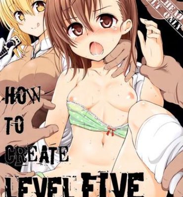 Worship HOW TO CREATE LEVEL FIVE- Toaru majutsu no index hentai Black Thugs