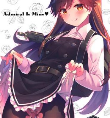 Girl Fuck Admiral Is Mine- Kantai collection hentai Analfucking