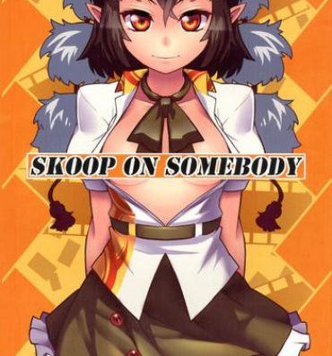 Couple Porn SKOOP ON SOMEBODY- Touhou project hentai No Condom