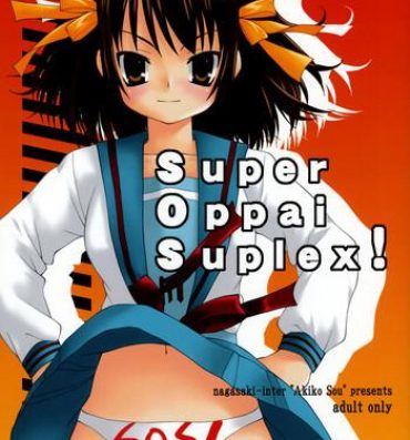 Erotica Super Oppai Suplex!- The melancholy of haruhi suzumiya hentai Onlyfans