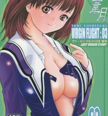 Free Amateur Porn Virgin Flight:03 Yoshizuki- Is hentai Teen Hardcore