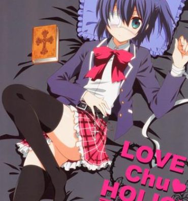 Huge Ass LOVE Chu♥ HOLIC!- Chuunibyou demo koi ga shitai hentai Real Amateur