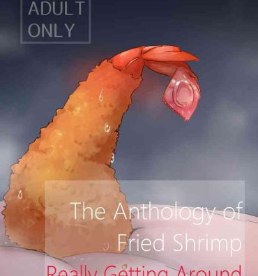 Pov Blowjob Ebi Fry Sou Uke Anthology | The Anthology of Fried Shrimp Really Getting Around Cut